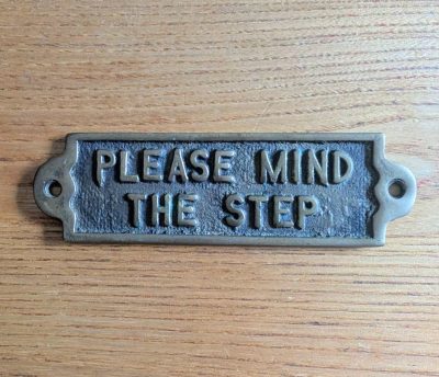Please Mind The Step - brass sign with vintage screws
