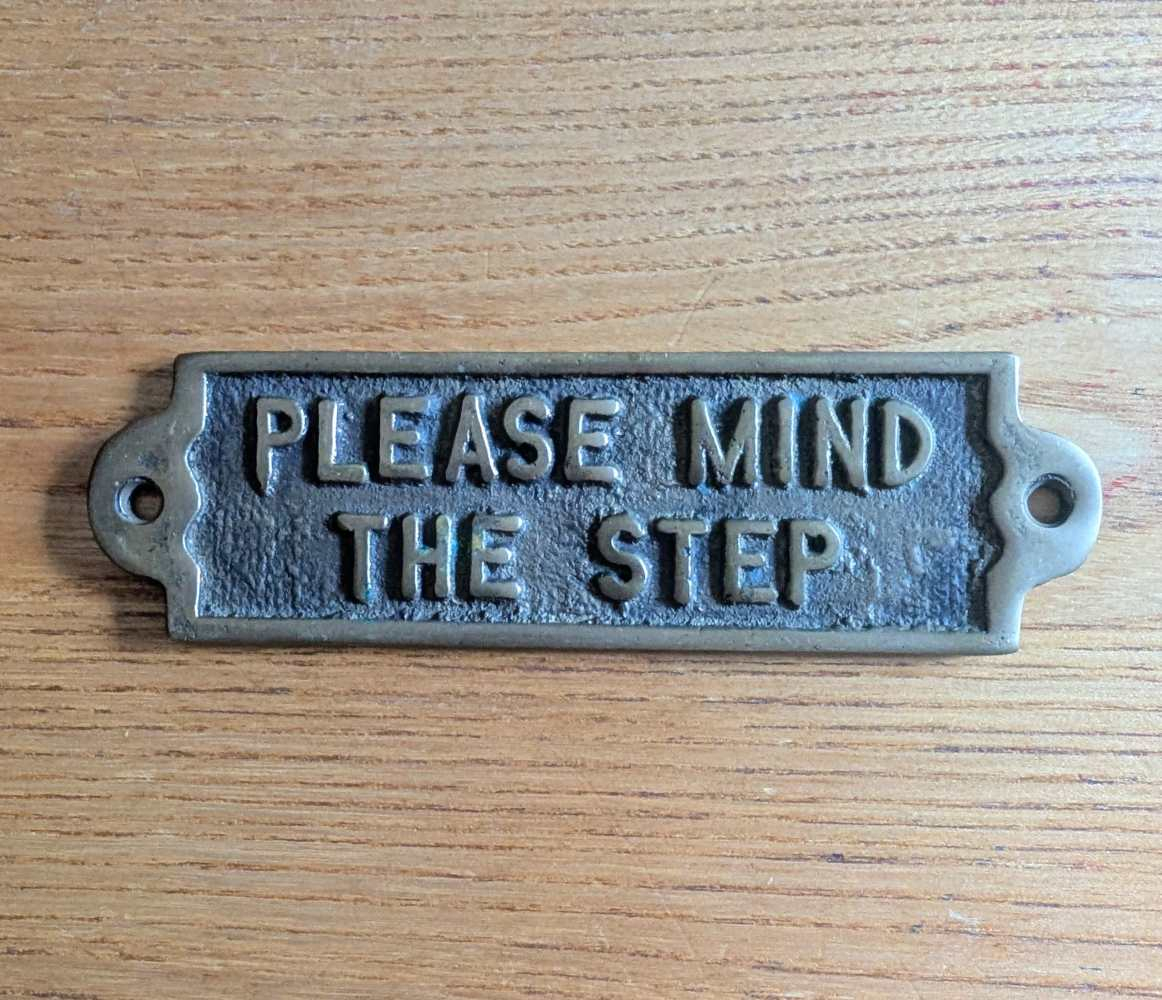 Please Mind The Step - brass sign with vintage screws